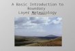 A Basic Introduction to Boundary Layer Meteorology Luke Simmons