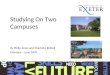 Studying On Two Campuses By Philip Jones and Charlotte Riddell February – June 2009