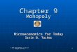 1 © 2010 South-Western, a part of Cengage Learning Chapter 9 Monopoly Microeconomics for Today Irvin B. Tucker