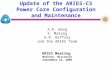 Update of the ARIES-CS Power Core Configuration and Maintenance X.R. Wang S. Malang A.R. Raffray and the ARIES Team ARIES Meeting Madison, Wisconsin September