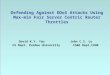 1.1 Operating System Concepts Defending Against DDoS Attacks Using Max-min Fair Server Centric Router Throttles David K.Y. Yau John C.S. Lu CS Dept, Purdue