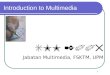 1 Introduction to Multimedia SMM 2005 Jabatan Multimedia, FSKTM, UPM