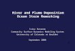 1 River and Plume Deposition Ocean Storm Reworking Irina Overeem Community Surface Dynamics Modeling System University of Colorado at Boulder September