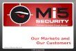 © Mi5 Limited 2010 Our Markets and Our Customers ‘Empowering people through Security’  Mi5 Market Sectors103.pptx