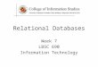 Relational Databases Week 7 LBSC 690 Information Technology
