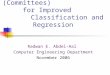 Network Ensembles (Committees) for Improved Classification and Regression Radwan E. Abdel-Aal Computer Engineering Department November 2006