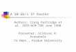 A 50-Gb/s IP Router Authors: Craig Partridge et al. IEEE/ACM TON June 1998 Presenter: Srinivas R. Avasarala CS Dept., Purdue University
