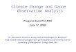 Climate Change and Ozone Observation Analysis Dr. Konstantin Vinnikov, Acting State Climatologist for Maryland Prof. Russell Dickerson, Department of Atmospheric