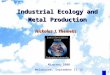 1 Industrial Ecology and Metal Production Nickolas J. Themelis Minprex 2000 Melbourne, September 11-13
