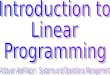 Goals and aims To introduce Linear Programming To find a knowledge on graphical solution for LP problems To solve linear programming problems using excel