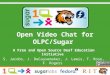 Open Video Chat for OLPC/Sugar A Free and Open Source Deaf Education Initiative S. Jacobs, J. DeCausemaker, J. Lewis, T. Rose, F. Rogers Rochester Institute