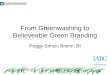 From Greenwashing to Believeable Green Branding Peggy Simcic Brønn, BI