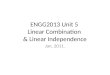 ENGG2013 Unit 5 Linear Combination & Linear Independence Jan, 2011