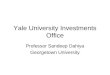 Yale University Investments Office Professor Sandeep Dahiya Georgetown University