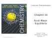 Chapter 16 Acid–Base Equilibria Lecture Presentation James F. Kirby Quinnipiac University Hamden, CT © 2015 Pearson Education, Inc