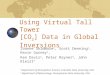 Using Virtual Tall Tower [CO 2 ] Data in Global Inversions Joanne Skidmore 1, Scott Denning 1, Kevin Gurney 1, Ken Davis 2, Peter Rayner 3, John Kleist