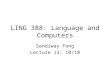 LING 388: Language and Computers Sandiway Fong Lecture 13: 10/10