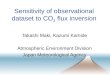 Sensitivity of observational dataset to CO 2 flux inversion Takashi Maki, Kazumi Kamide Atmospheric Environment Division Japan Meteorological Agency