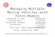 Managing Multiple Moving Vehicles with Patch Models Raffaello D’Andrea Associate Professor Cornell University Four Year MURI Research Review UCLA, January