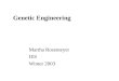 Genetic Engineering Martha Rosemeyer IES Winter 2003