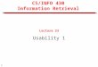 1 CS/INFO 430 Information Retrieval Lecture 23 Usability 1