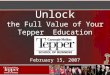 Unlock the Full Value of Your Tepper Education February 15, 2007