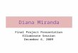Diana Miranda Final Project Presentation Elluminate Session December 6, 2009