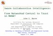 Swarm Collaborative Intelligence: From Networked Control to Trust in MANET John S. Baras Institute for Systems Research Department of Electrical and Computer