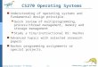 1.1 Silberschatz, Galvin and Gagne ©2009 Operating System Concepts – 8 th Edition CS270 Operating Systems Understanding of operating systems and fundamental