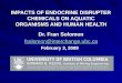IMPACTS OF ENDOCRINE DISRUPTER CHEMICALS ON AQUATIC ORGANISMS AND HUMAN HEALTH Dr. Fran Solomon fsolomon@interchange.ubc.ca February 3, 2009