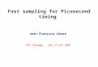 Fast sampling for Picosecond timing Jean-François Genat EFI Chicago, Dec 17-18 th 2007