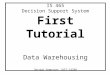 IS 465 Decision Support System First Tutorial Data Warehousing Second Semester 1427-1428H