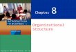 Copyright © 2007 South-Western. All rights reserved. Chapter 8 Organizational Structure