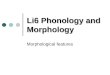 Li6 Phonology and Morphology Morphological features