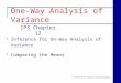 IPS Chapter 12 © 2010 W.H. Freeman and Company  Inference for On-Way Analysis of Variance  Comparing the Means One-Way Analysis of Variance