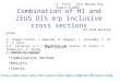 1 Combination of H1 and ZEUS DIS e ± p inclusive cross sections Outline Introduction Combination method Results Checks H1-ZEUS working group A. Cooper-Sarkar,
