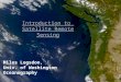 Introduction to Satellite Remote Sensing SeaWiFS, June 27, 2001 Miles Logsdon, Univ. of Washington Oceanography
