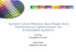 System-Level Memory Bus Power And Performance Optimization for Embedded Systems Ke Ning kning@ece.neu.edu David Kaeli kaeli@ece.neu.edu
