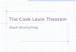 1 The Cook-Levin Theorem Zeph Grunschlag. 2 Announcements Last HW due Thursday Please give feedback about course at oracle.seas.columbia.edu/wces oracle.seas.columbia.edu/wces