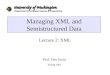 Managing XML and Semistructured Data Lecture 2: XML Prof. Dan Suciu Spring 2001