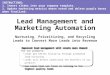Improved lead management will create more demand for our products: Leads get better follow-up through automated lead nurturing Leads will better understand