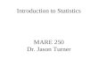 MARE 250 Dr. Jason Turner Introduction to Statistics
