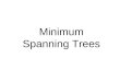 Minimum Spanning Trees. a b d f g e c a b d f g e c