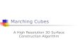Marching Cubes A High Resolution 3D Surface Construction Algorithm