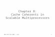 EECS 570: Fall 2003 -- rev3 1 Chapter 8: Cache Coherents in Scalable Multiprocessors
