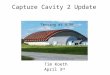 Capture Cavity 2 Update Tim Koeth April 3 rd Testing at 4.5K