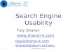 Www.sharon-it.com1 Search Engine Usability Taly Sharon  taly@sharon-it.com sharont@alum.mit.edu