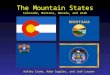The Mountain States Colorado, Montana, Nevada, and Utah Ashley Crane, Adam Cupples, and Josh Lauren