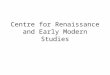 Centre for Renaissance and Early Modern Studies