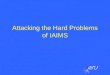 Attacking the Hard Problems of IAIMS. James Cimino